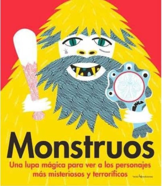 Monstruos: Una Lupa Magica Para Ver A Los Personajes Mas Misteriosos Y