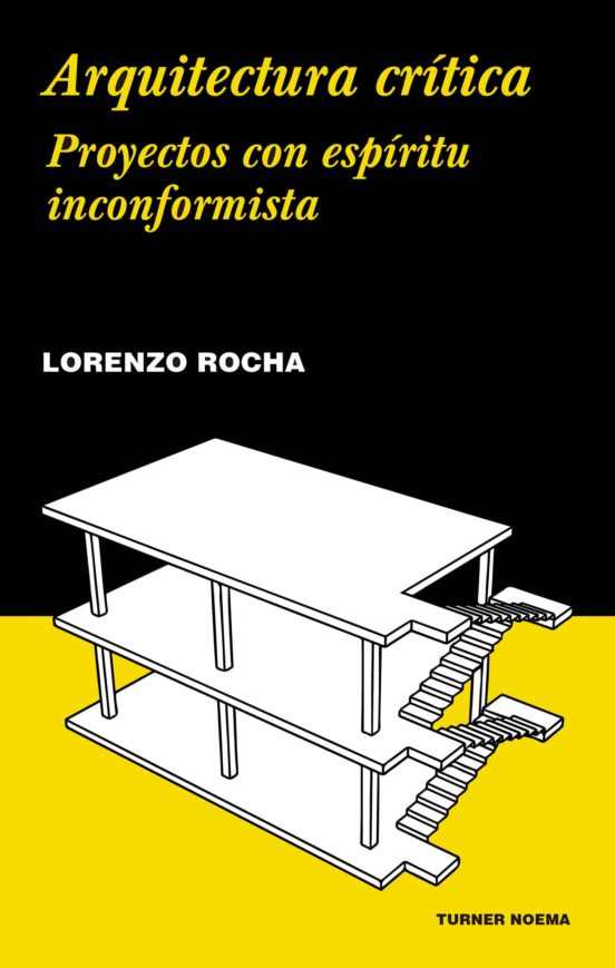 Arquitectura Critica: Proyectos Con Espiritu Inconformista