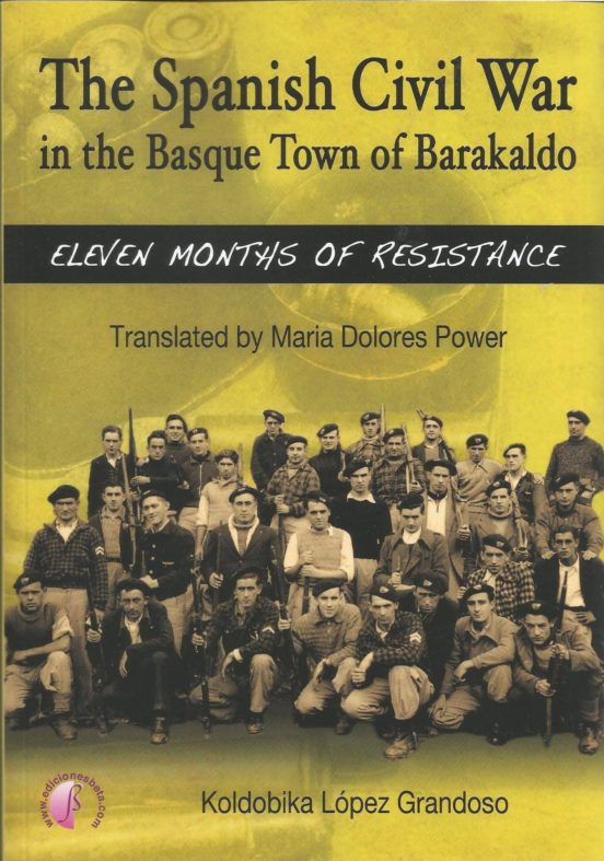 The Spanish Civil War in the Basque Town of Barakaldo: eleven months of resistance