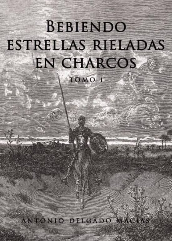 Bebiendo Estrellas Rieladas En Charcos. Tomo 1