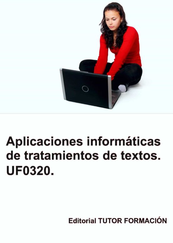 Uf0320 Aplicaciones Informáticas De Tratamiento De Textos