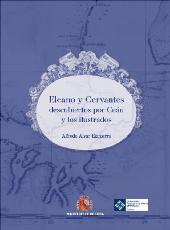 Elcano Y Cervantes Descubiertos Por Ceán Y Los Ilustrados