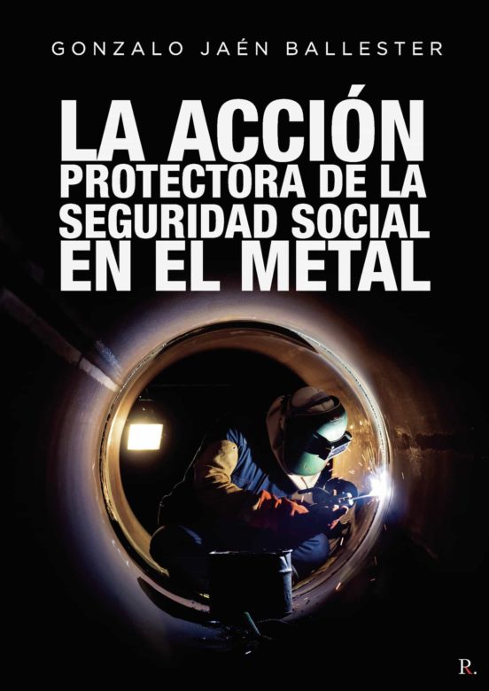 La Accion Protectora De La Seguridad Social En El Metal