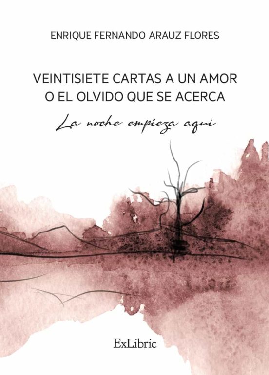 Veintisiete Cartas A Un Amor O El Olvido Que Se Acerca. La No