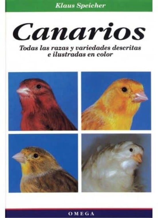 canarios: todas las razas y variedades descritas e ilustradas en color