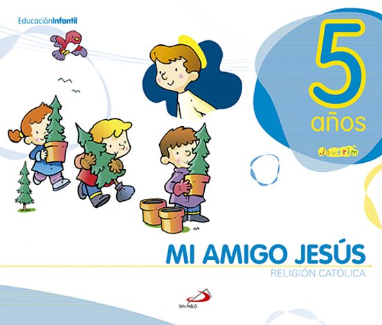 Religion: Mi Amigo Jesus 5 Años