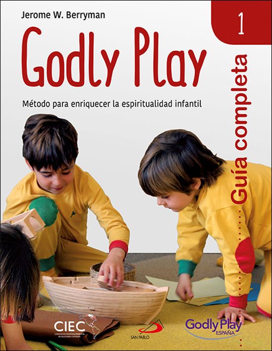 Guia Completa De Godly Play : Metodo Para Enriquecer La Espirit