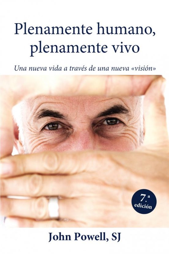 Plenamente Humano Plenamente Vivo: Una Nueva Vida A Traves De Un A Nue