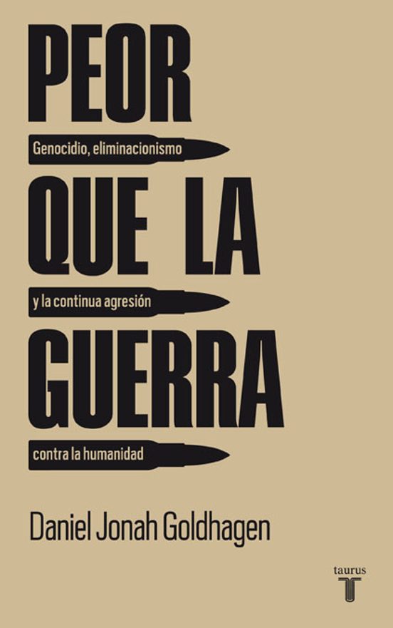 Peor Que la Guerra: Genocidio Eliminacionismo y la Continua Agre Sion