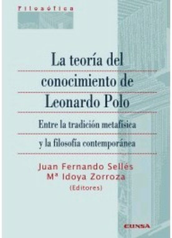 La Teoría Del Conocimiento De Leonardo Polo