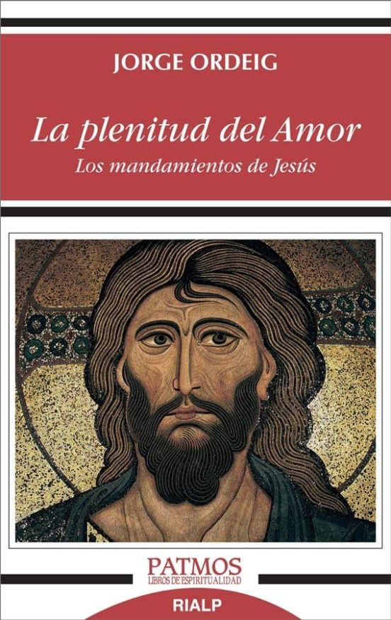 La Plenitud del Amor: Los Mandamientos de Jesus