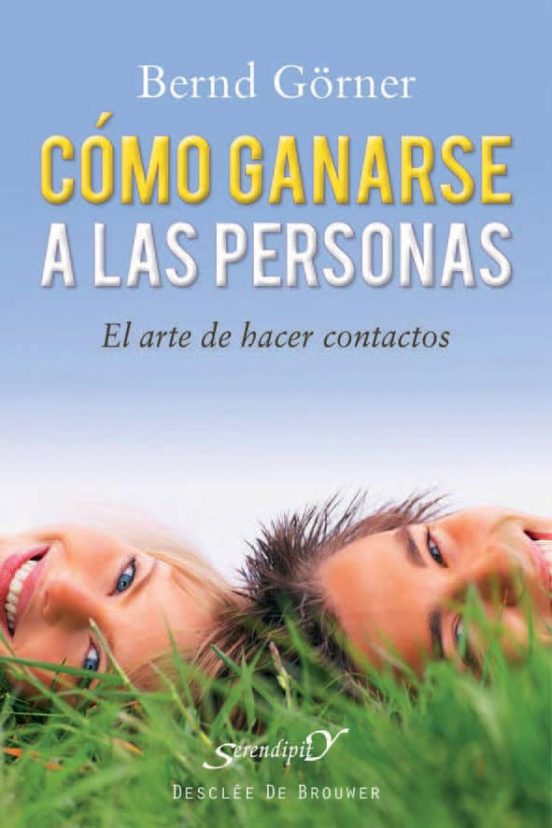 Como Ganarse A Las Personas: El Arte De Hacer Contactos