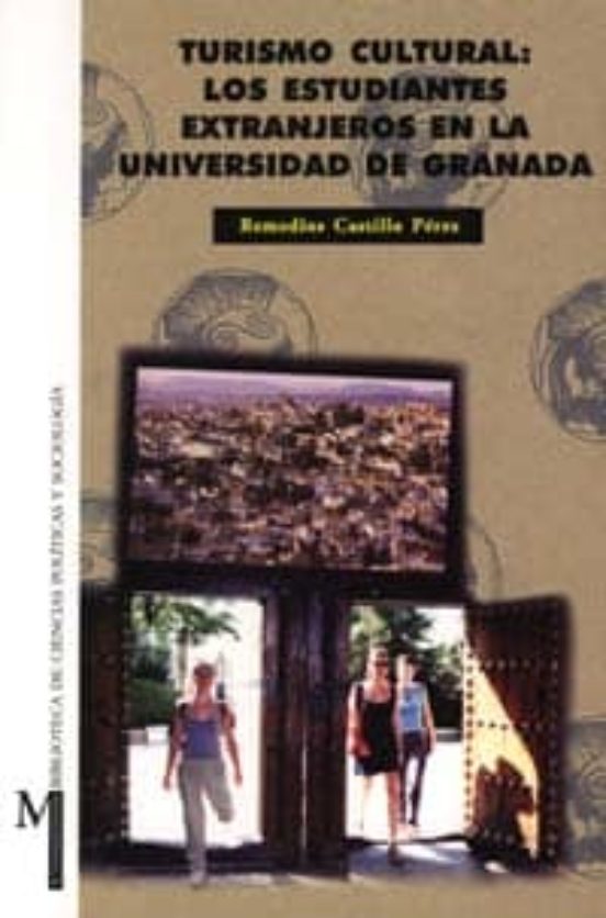 Turismo Cultural: Los Estudiantes Extranjeros En La Universidad D E Gr