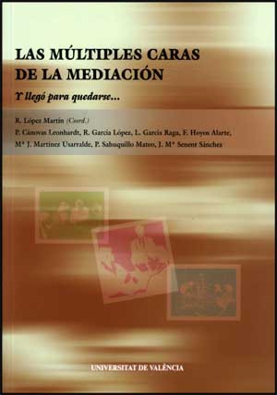Las Multiples Caras De La Mediacion: Y Llego Para Quedarse