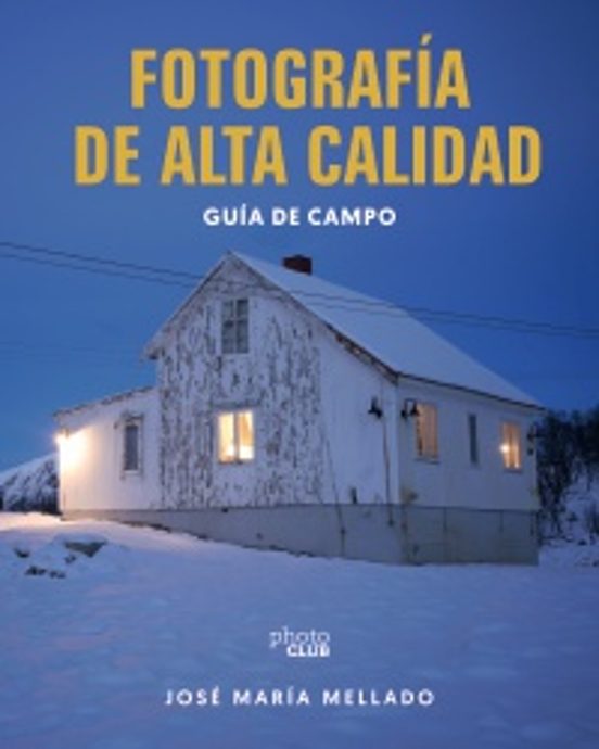 Fotografía De Alta Calidad. Guía De Campo
