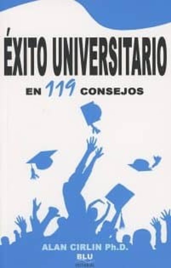 Éxito Universitario En 119 Consejos