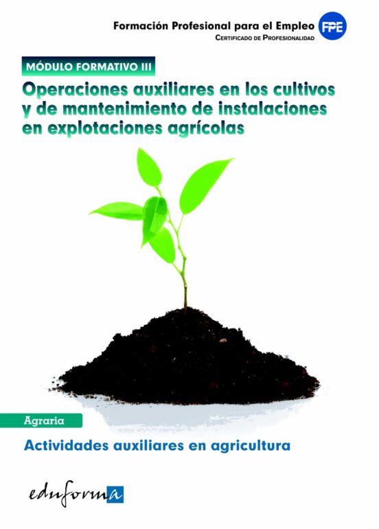 Modulo Iii. Operaciones Auxiliares En Los Cultivos Y De Mantenimi Ento