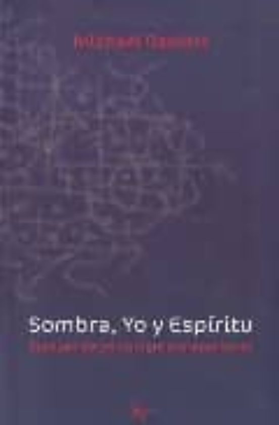 Sombra Yo Y Espiritu: Ensayos De Psicologia Transpersonal
