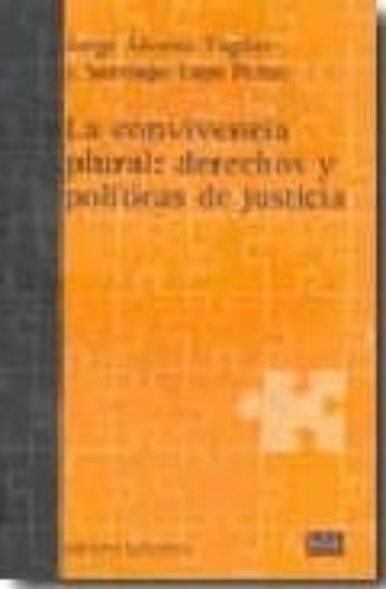 La Convivencia Plural: Derechos Y Politicas De Justicia
