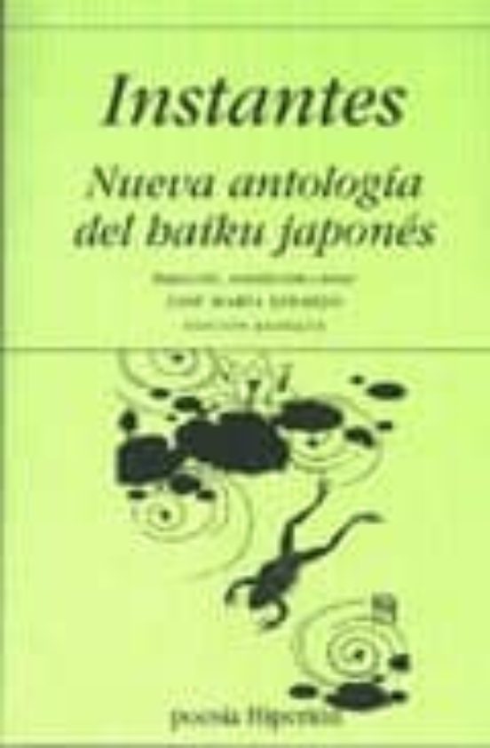 Instantes: Nueva Antologia del Haiku Japones
