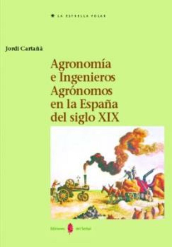 Agronomia E Ingenieros Agronomos En La España Del Siglo Xix