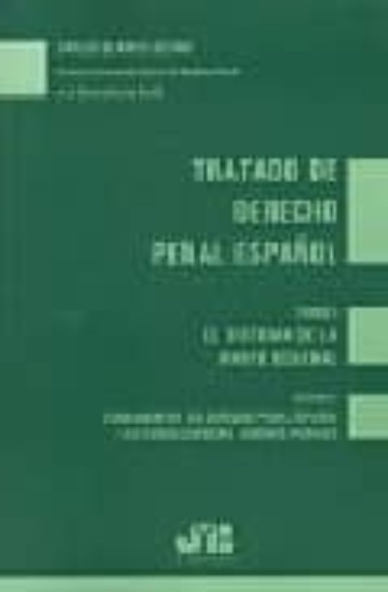 Tratado De Derecho Penal Español : El Sistema De La Parte Genera