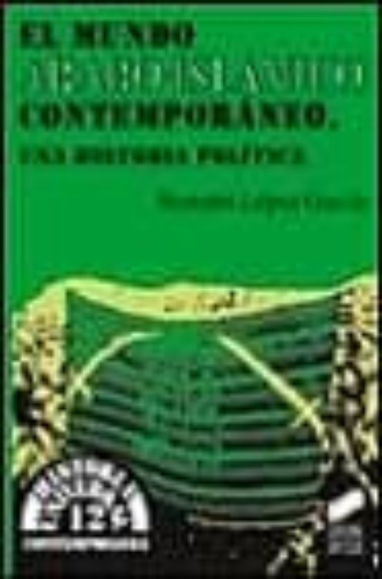 El Mundo Arabe-islamico Contemporaneo: Una Historia Politica