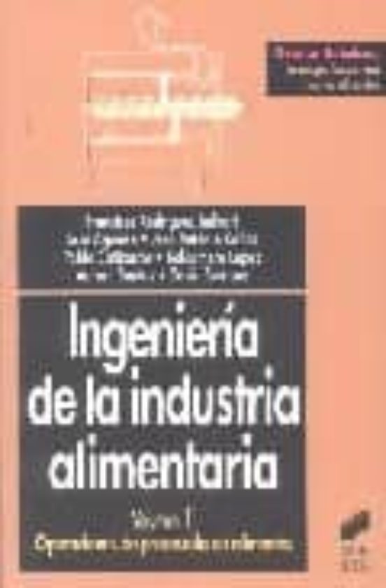 Ingeniería De La Industria Alimentaria Vol Ii: Operaciones De Pro Cesa