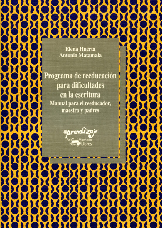 Programa De Reeducacion Para Dificultades En La Escritura. Manual Para