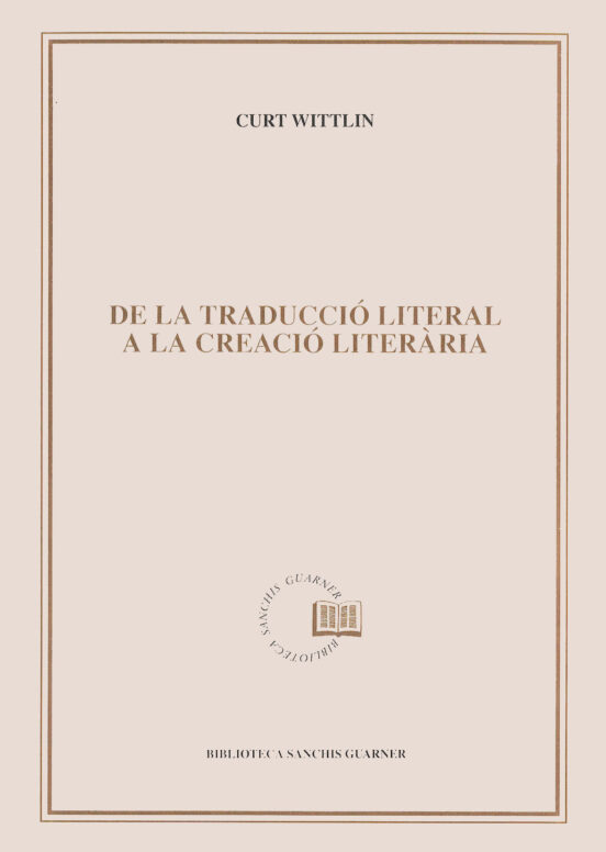 De La Traduccio Literal A La Creacio Literaria: Estudis Filologic I Li