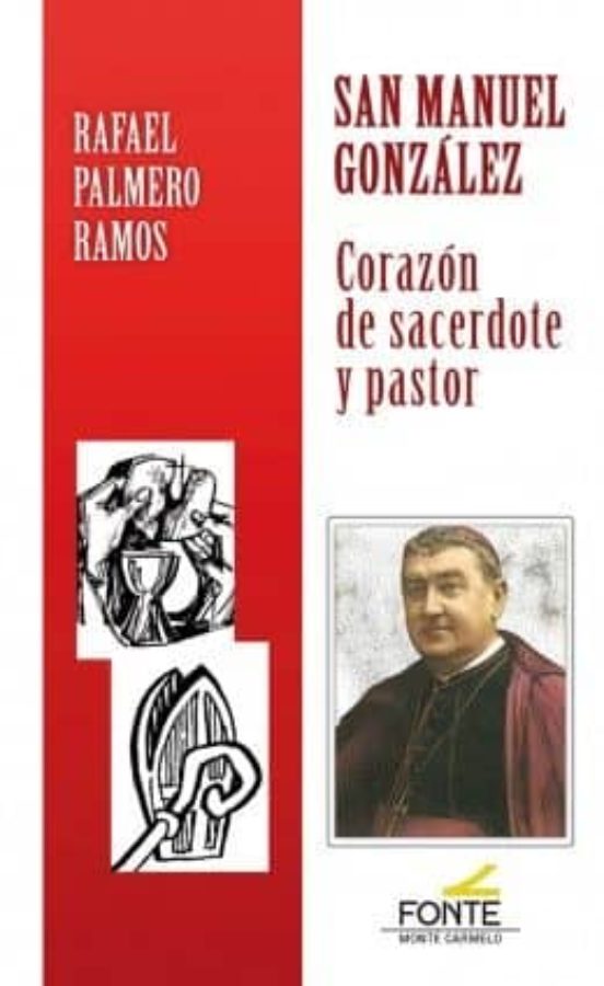 San Nanuel Gonzalez. Corazon De Sacerdote Y Pastor