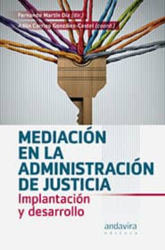 Mediación En La Administración De Justicia. Implantación Y Desarrollo