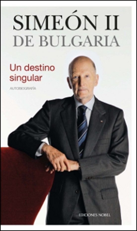 Simeón II de Bulgaria un Destino Singular
