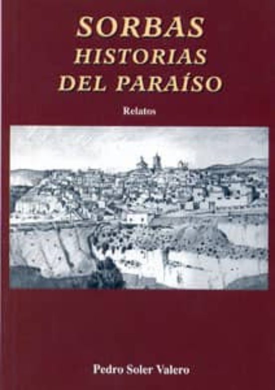 Sorbas. Historias Del Paraíso