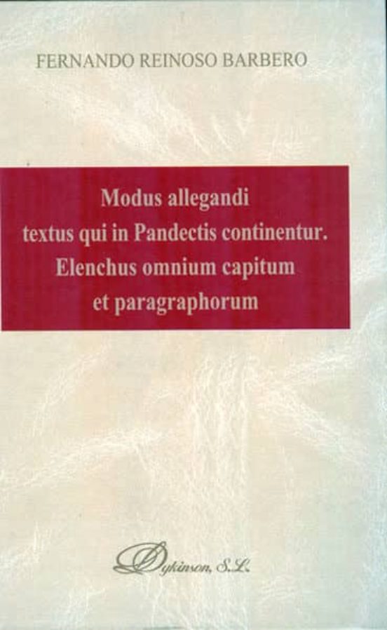 Modus Allegandi Textus Qui In Pandectis Continentur. Elenchus Omnium Capitum Et Paragraphorum