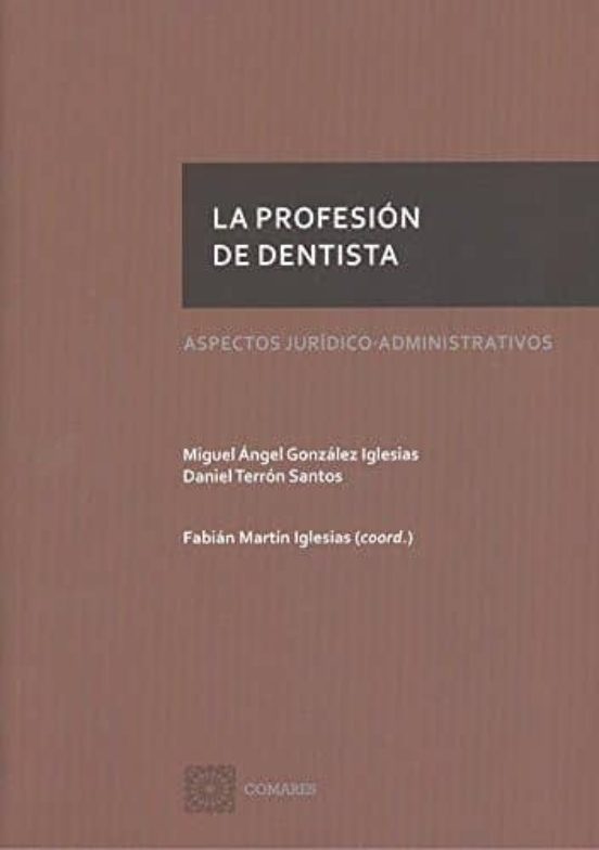 Profesion De Dentista. Aspectos Juridicos-administrativos