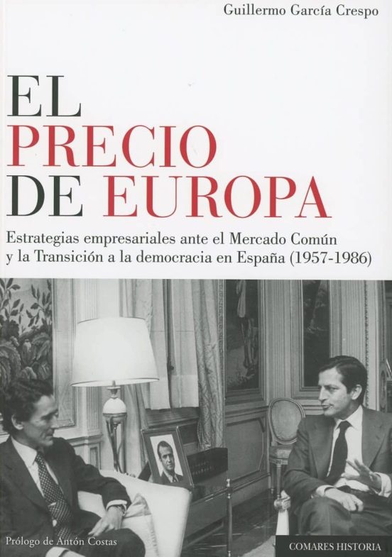 El Precio De Europa: Estrategias Empresariales Ante El Mercado Comun Y