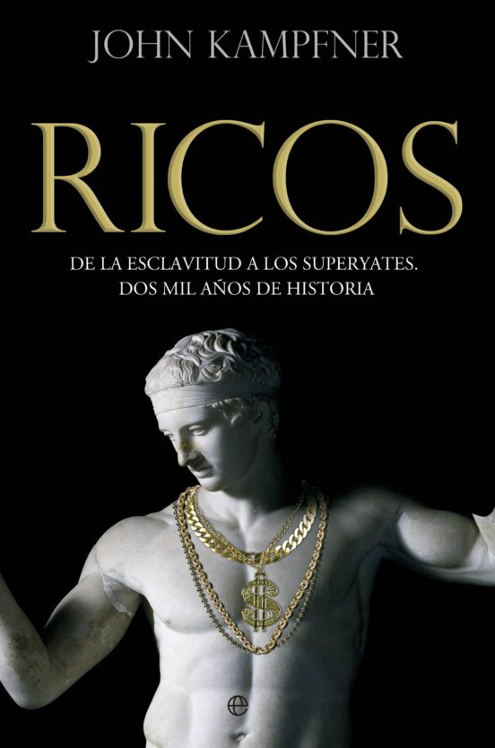 Ricos una Historia: Desde los Esclavos a los Superyates: 2000 Años de