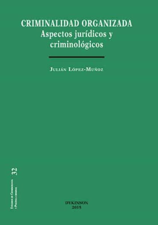Criminalidad Organizada. Aspectos Jurídicos Y Criminológicos