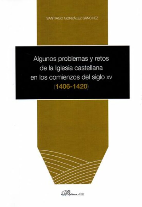 Algunos Problemas Y Restos De La Iglesia Castellana En Los Comienzos D