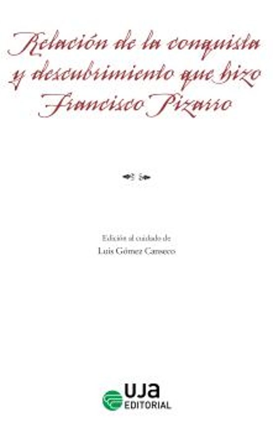 Relación De La Conquista Y Descubrimiento Que Hizo Francisco Pizarro