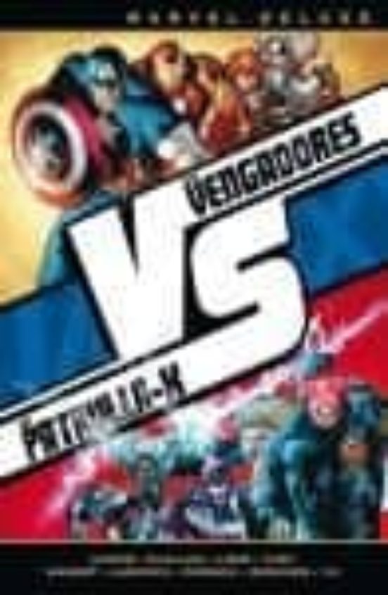 Los Vengadores Vs. La Patrulla X. Vvx:vs