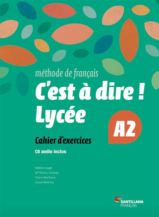 C Est A Dire Lycee A2 2º Bachillerato Exercices + Cd