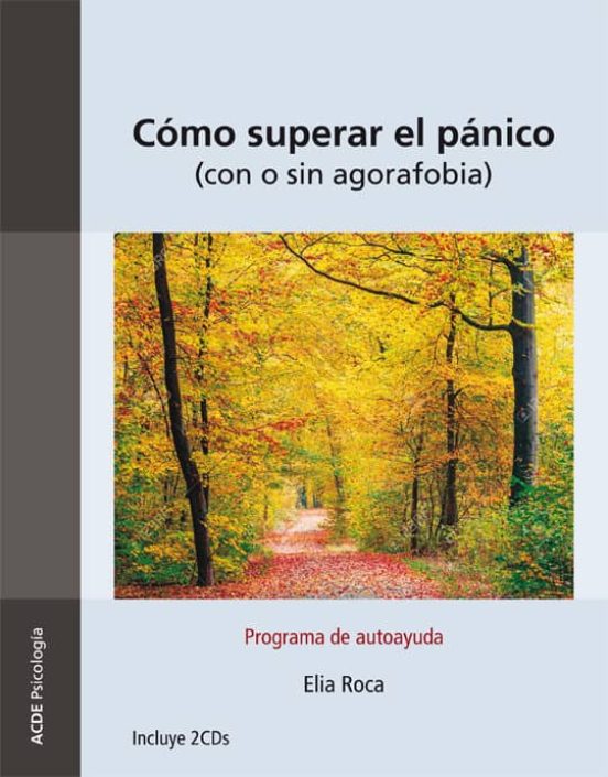 Como Superar El Panico: Con O Sin Agorafobia. Programa De Autoayu Da