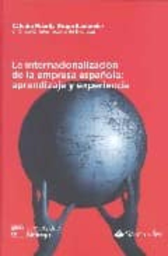 La Internacionalizacion De La Empresa Española : Aprendizaje Y Ex Peri