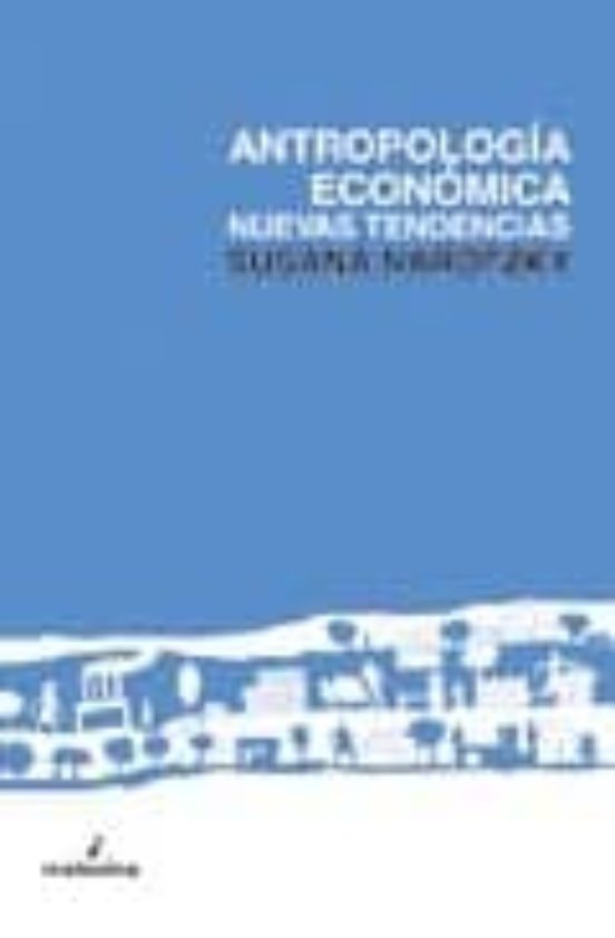Antropologia Economica: Nuevas Tendencias