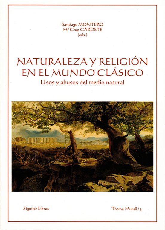 Naturaleza Y Religión En El Mundo Clásico. Usos Y Abusos Del Medi O Na