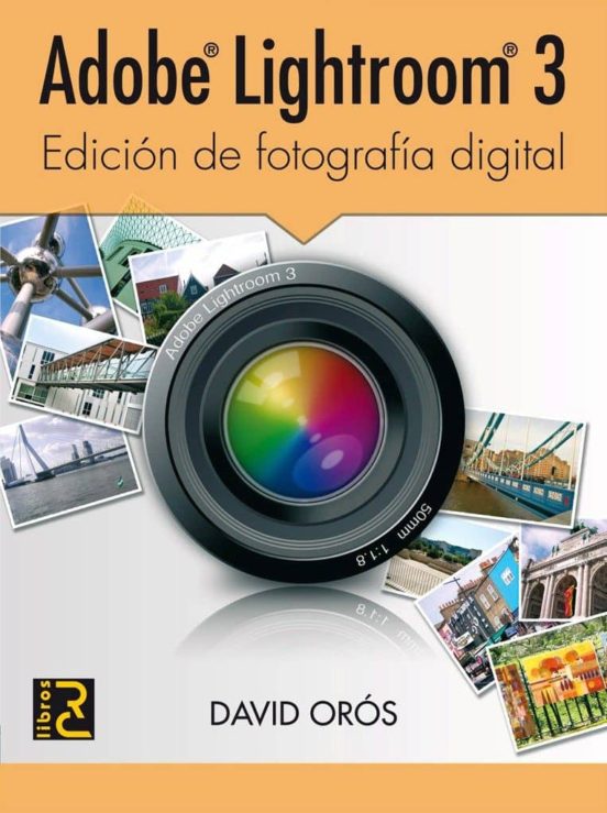 Adobe LIGHTROOM 3. Edición De Fotografía Digital