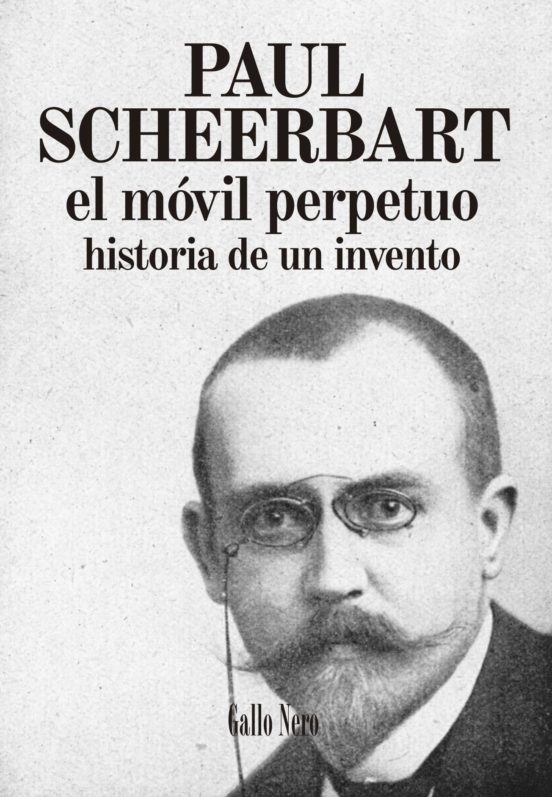 El Movil Perpetuo: Historia De Un Invento