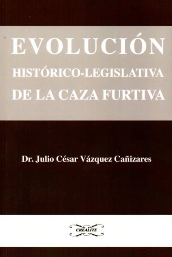 Evolución Histórico-legislativa De La Caza Furtiva